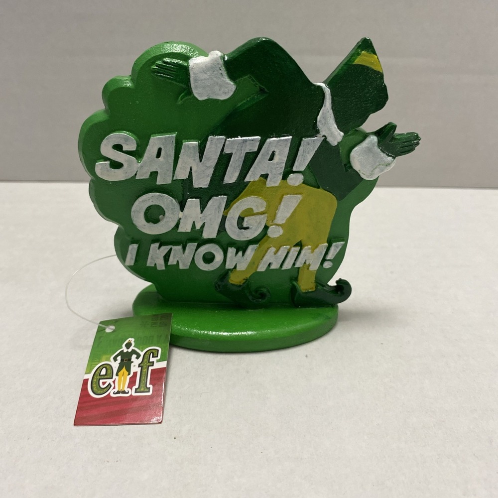 NWT Movie Elf - Buddy "Santa!‎ OMG! I know Him!" Holiday Decoration